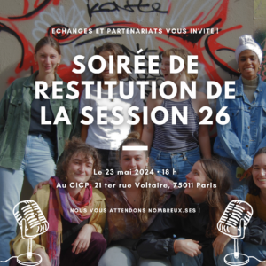 Soirée de restitution des volontaires Echanges & Partenariats @ CICP